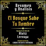 Resumen Y Analisis - El Bosque Sabe Tu Nombre