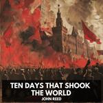 Ten Days That Shook the World (Unabridged)