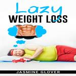 LAZY WEIGHT LOSS