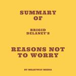 Summary of Brigid Delaney's Reasons Not to Worry