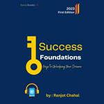 Success Foundations: Keys to Unlocking Your Dreams