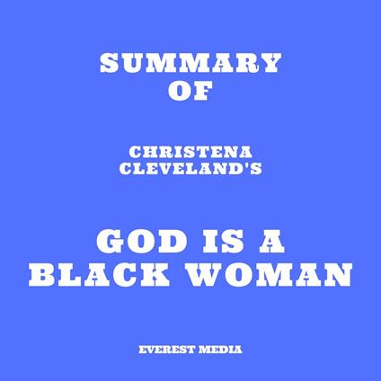 Summary of Christena Cleveland's God Is a Black Woman