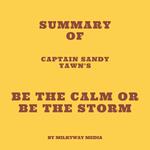 Summary of Captain Sandy Yawn's Be the Calm or Be the Storm