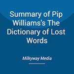 Summary of Pip Williams's The Dictionary of Lost Words