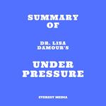 Summary of Dr. Lisa Damour's Under Pressure