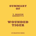 Summary of T. Martin Bennett's Wounded Tiger