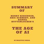 Summary of Henry Kissinger, Eric Schmidt, and Daniel Huttenlocher’s The Age of AI