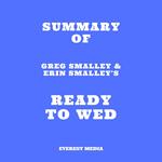 Summary of Greg Smalley & Erin Smalley's Ready to Wed