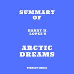 Summary of Barry H. Lopez's Arctic Dreams