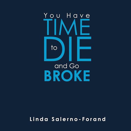 You Have Time to Die and Go Broke