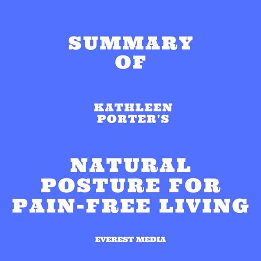 Summary of Kathleen Porter's Natural Posture for Pain-Free Living