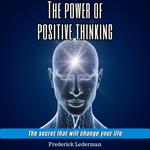 power of positive thinking. The secret that will change your life, The