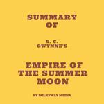 Summary of S. C. Gwynne's Empire of the Summer Moon
