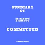 Summary of Elizabeth Gilbert's Committed