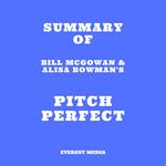 Summary of Bill McGowan & Alisa Bowman's Pitch Perfect