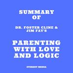 Summary of Dr. Foster Cline & Jim Fay's Parenting with Love and Logic