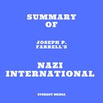 Summary of Joseph P. Farrell's Nazi International