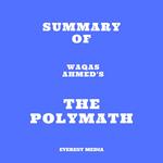 Summary of Waqas Ahmed's The Polymath