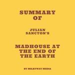 Summary of Julian Sancton's Madhouse at the End of the Earth