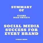 Summary of Claire Diaz-Ortiz's Social Media Success for Every Brand