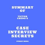 Summary of Victor Cheng's Case Interview Secrets