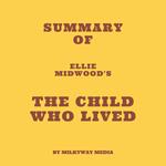 Summary of Ellie Midwood's The Child Who Lived