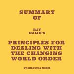 Summary of Ray Dalio's Principles for Dealing with the Changing World Order