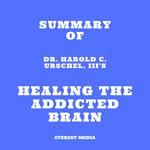 Summary of Dr. Harold C. Urschel, III's Healing the Addicted Brain