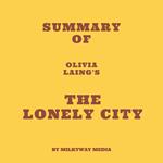 Summary of Olivia Laing's The Lonely City