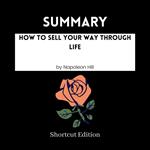 SUMMARY - How To Sell Your Way Through Life By Napoleon Hill