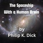 Spaceship With a Human Brain, The