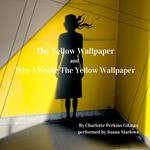 Yellow Wallpaper and Why I Wrote The Yellow Wallpaper, The
