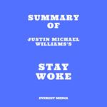 Summary of Justin Michael Williams's Stay Woke