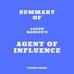 Summary of Jason Hanson's Agent of Influence