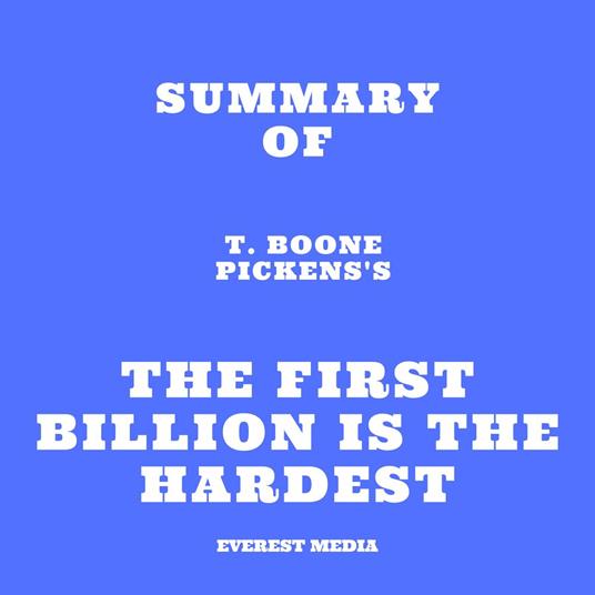 Summary of T. Boone Pickens's The First Billion Is the Hardest