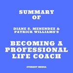 Summary of Diane S. Menendez & Patrick Williams's Becoming a Professional Life Coach