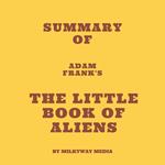 Summary of Adam Frank's The Little Book of Aliens