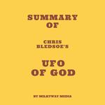 Summary of Chris Bledsoe's UFO of GOD