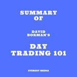 Summary of David Borman's Day Trading 101