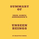 Summary of Erik Jampa Andersson's Unseen Beings