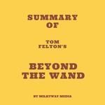 Summary of Tom Felton's Beyond the Wand