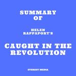 Summary of Helen Rappaport's Caught in the Revolution