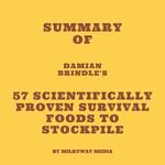 Summary of Damian Brindle's 57 Scientifically-Proven Survival Foods to Stockpile
