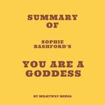 Summary of Sophie Bashford's You Are a Goddess