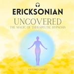 Ericksonian Uncovered