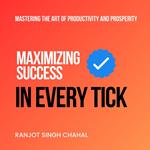 Maximizing Success in Every Tick