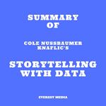 Summary of Cole Nussbaumer Knaflic's Storytelling with Data