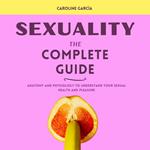 Sexuality, the Complete Guide