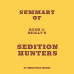 Summary of Ryan J. Reilly's Sedition Hunters