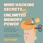 Mind Hacking Secrets and Unlimited Memory Power: 2 Books in 1